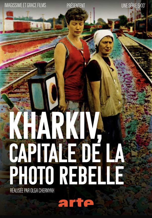 Kharkiv: Capital of Alternative PhotographyKharkiv, capitale de la photo rebelle (2024)