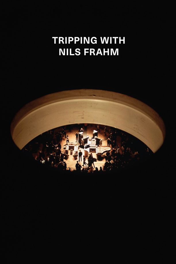 情迷尼尔斯·弗拉姆Tripping with Nils Frahm (2020)