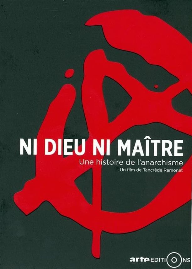 No Gods, No Masters: A History of AnarchismNi dieu ni maître, une histoire de l'anarchisme (2017)