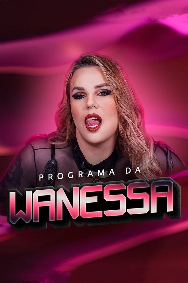 Programa da Wanessa    第⁨一⁩季
     (2024)