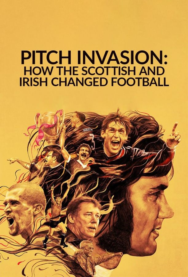 Pitch Invasion: How the Scottish and Irish Changed Football    第⁨一⁩季
     (2024)