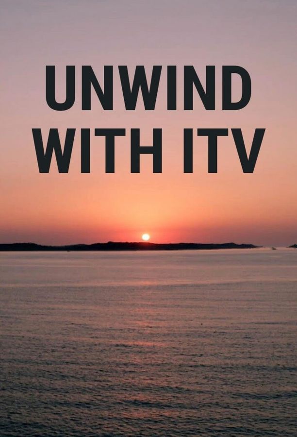 Unwind with ITV