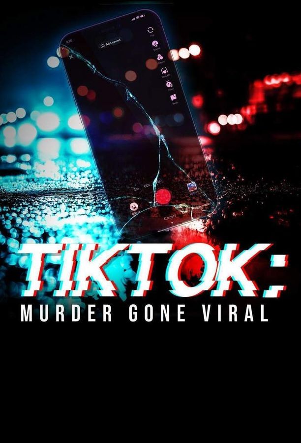 TikTok: Murder Gone Viral    第⁨一⁩季
     (2024)