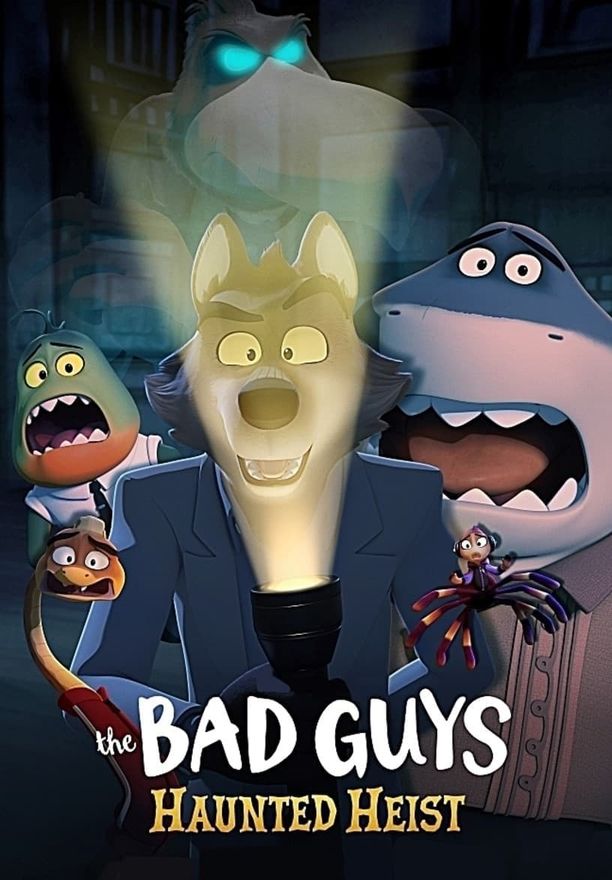 坏蛋联盟：偷偷来搞鬼The Bad Guys: Haunted Heist (2024)