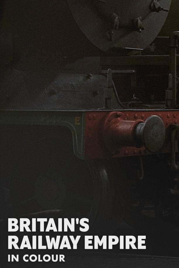 Britain’s Railway Empire in Colour    第⁨一⁩季
     (2025)