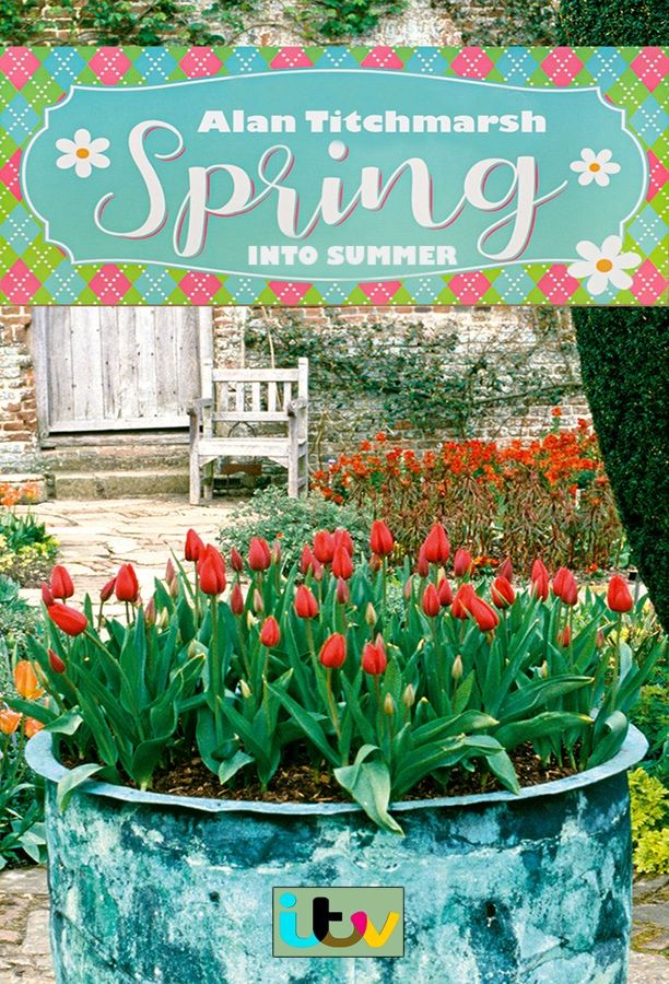 Alan Titchmarsh: Spring Into Summer (2021)