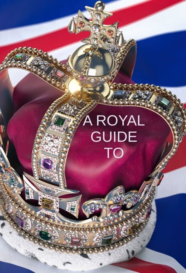 A Royal Guide to... (2022)