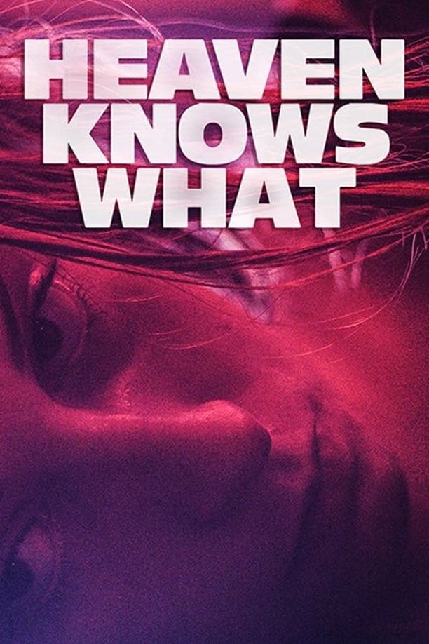 天知道Heaven Knows What (2015)