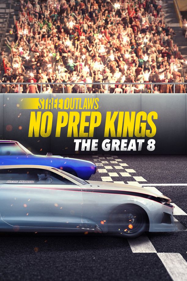 Street Outlaws: No Prep Kings: The Great Eight    第⁨一⁩季
     (2022)