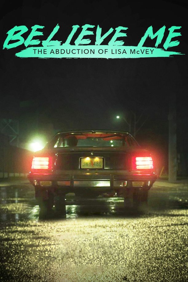 相信我：被诱拐的丽莎·麦克维Believe Me: The Abduction of Lisa McVey (2018)