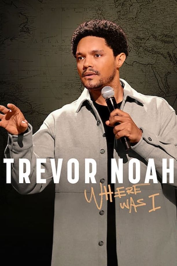 特雷弗·诺亚：说到哪了Trevor Noah: Where Was I (2023)