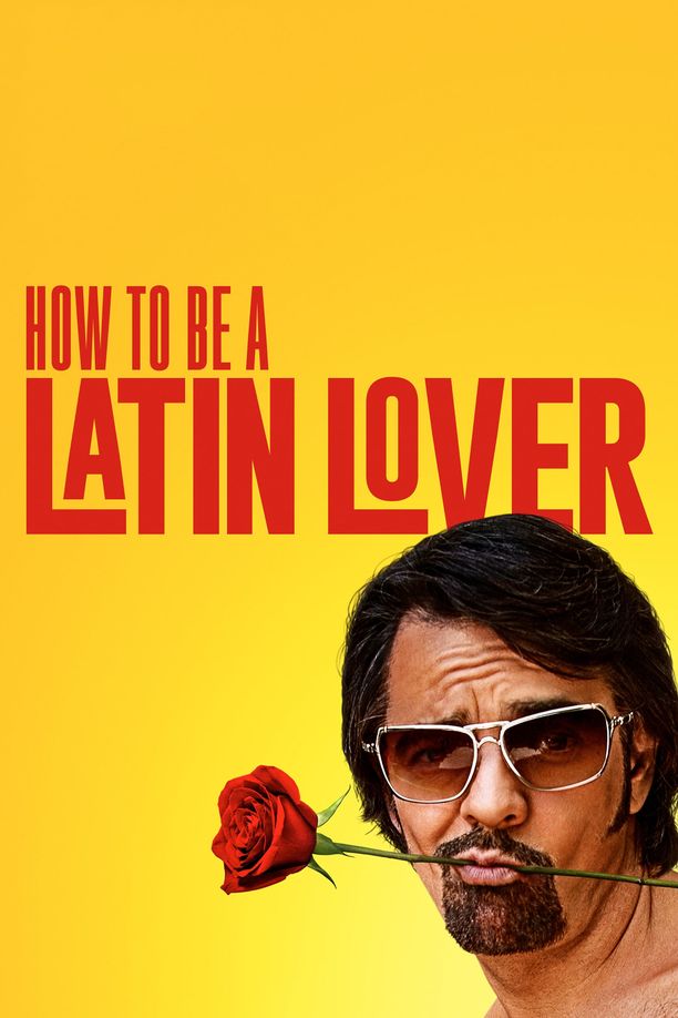 如何成为拉丁情人How to Be a Latin Lover (2017)