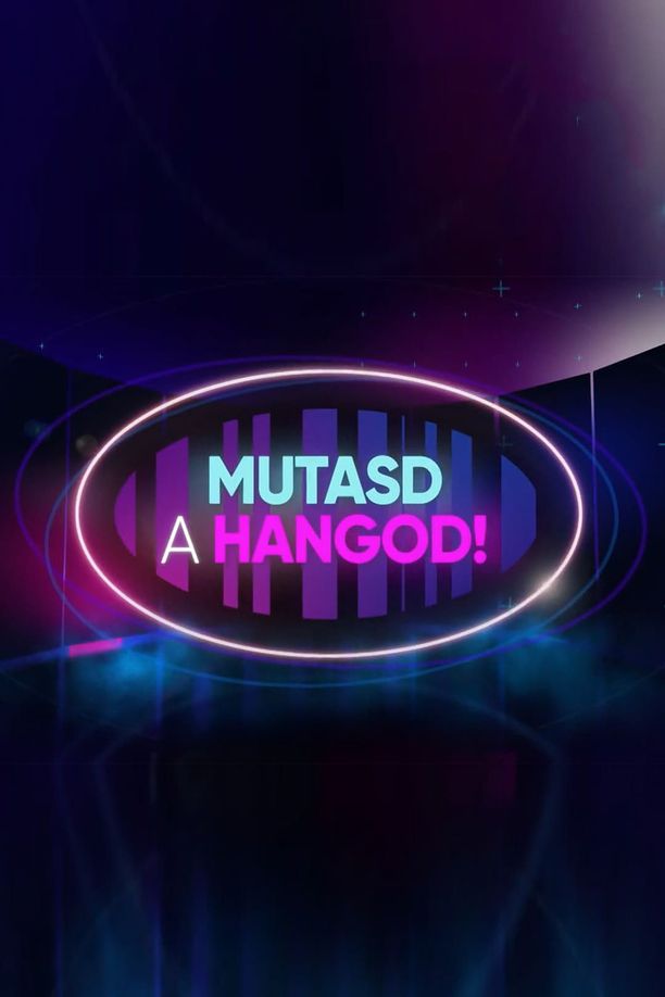 Mutasd a hangod!    第⁨二⁩季
     (2024)