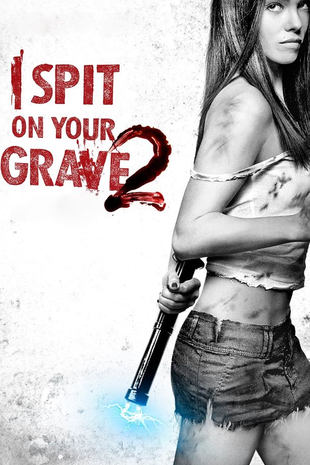 我唾弃你的坟墓2I Spit on Your Grave 2 (2013)