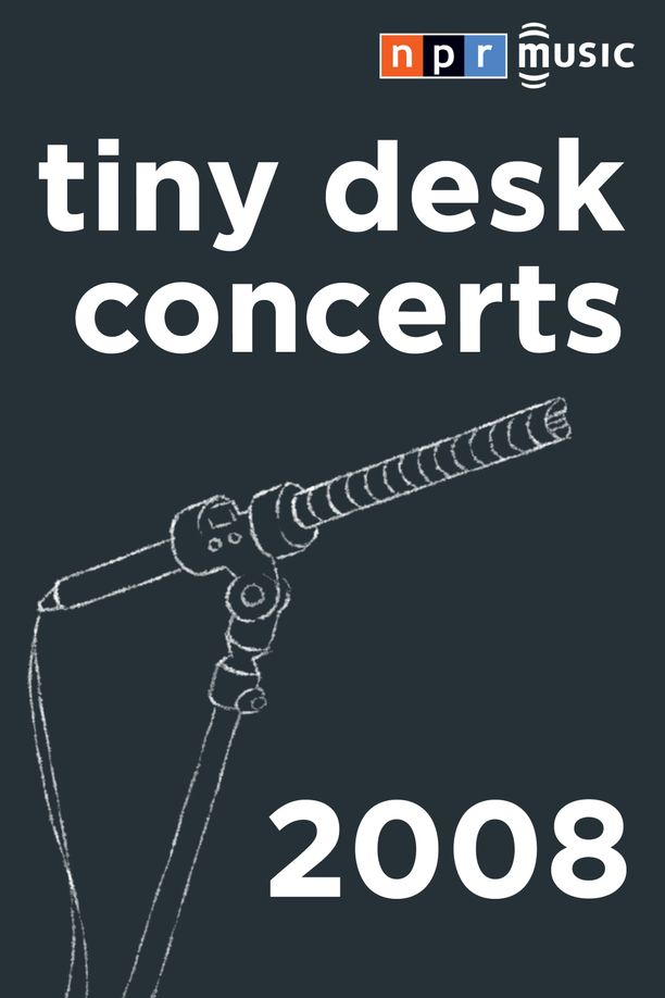 NPR Tiny Desk Concerts    第⁨一⁩季
     (2008)
