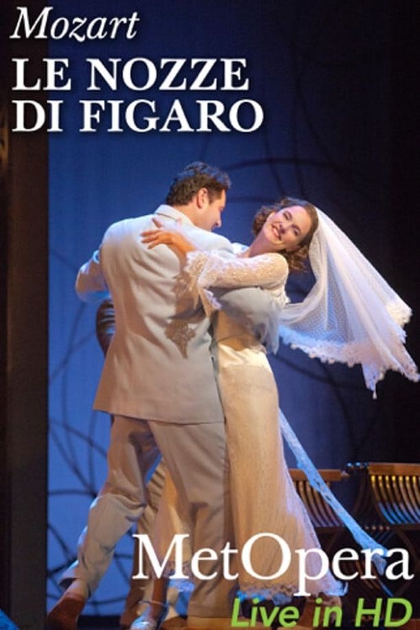 费加罗的婚礼The Metropolitan Opera: Le Nozze Di Figaro (2014)