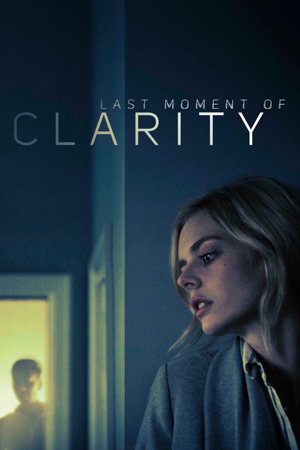 最后的清晰时刻Last Moment of Clarity (2020)