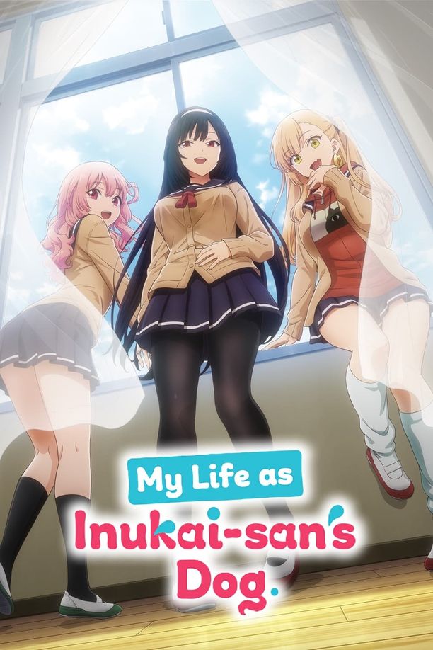 My Life as Inukai-san's Dog.犬になったら好きな人に拾われた。 (2023)