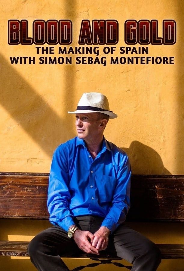 鲜血与黄金：铸就西班牙Blood and Gold: The Making of Spain with Simon Sebag Montefiore (2015)