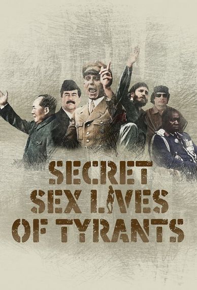 Secret Sex Lives of Tyrants