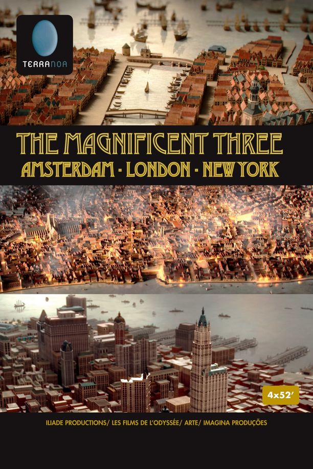 The Magnificent Three: Amsterdam, London, New YorkTrois villes à la conquête du monde : Amsterdam, Londres, New York (2017)