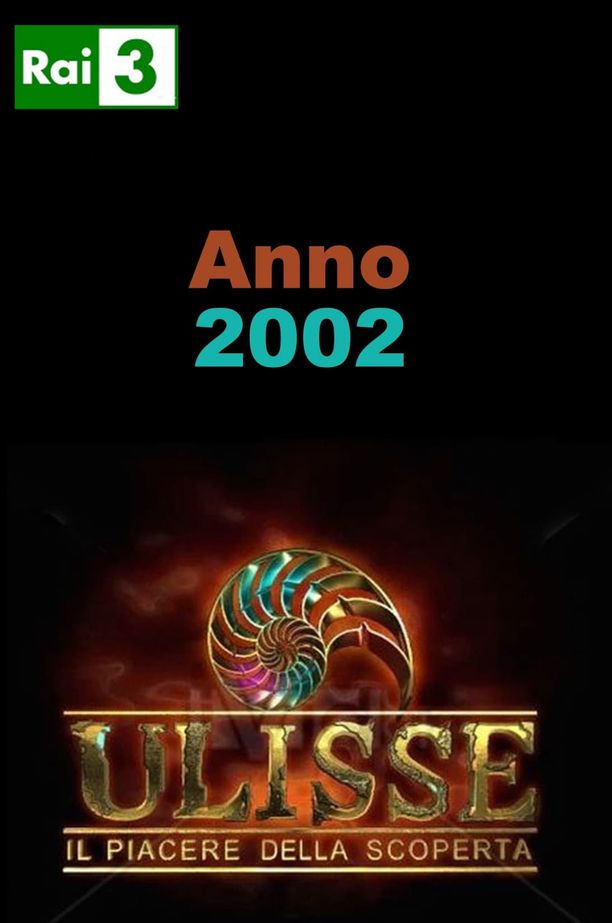 Ulisse. Il piacere della scoperta    第⁨二⁩季
     (2002)