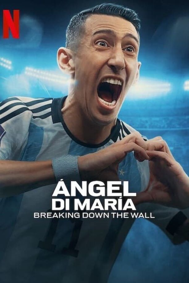 安赫尔·迪玛利亚：破墙而出Ángel Di María: Romper la pared (2024)