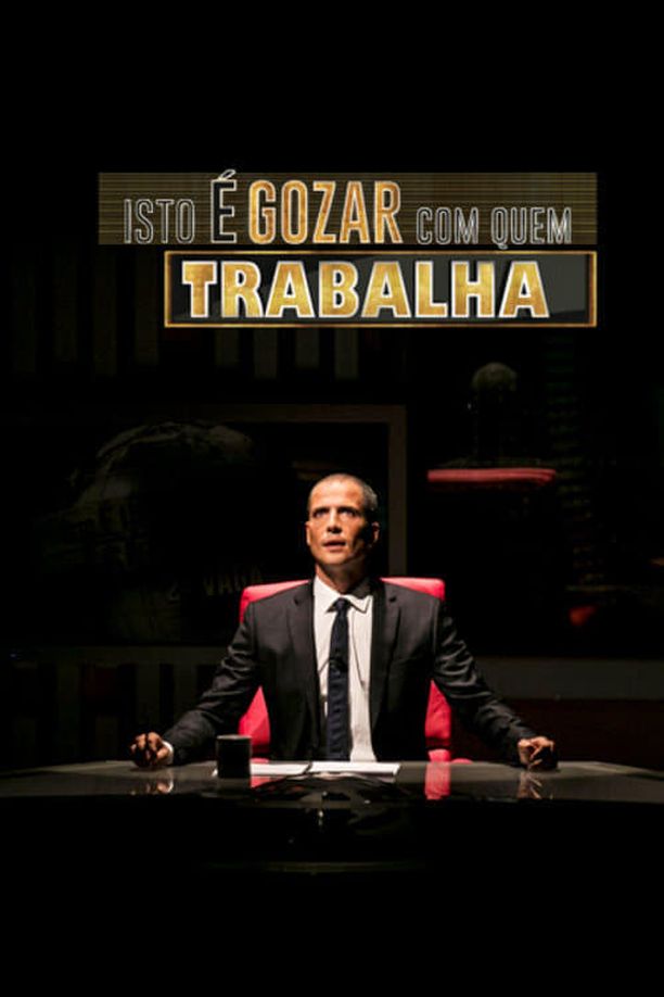 Isto é Gozar Com Quem Trabalha    第⁨八⁩季
     (2023)