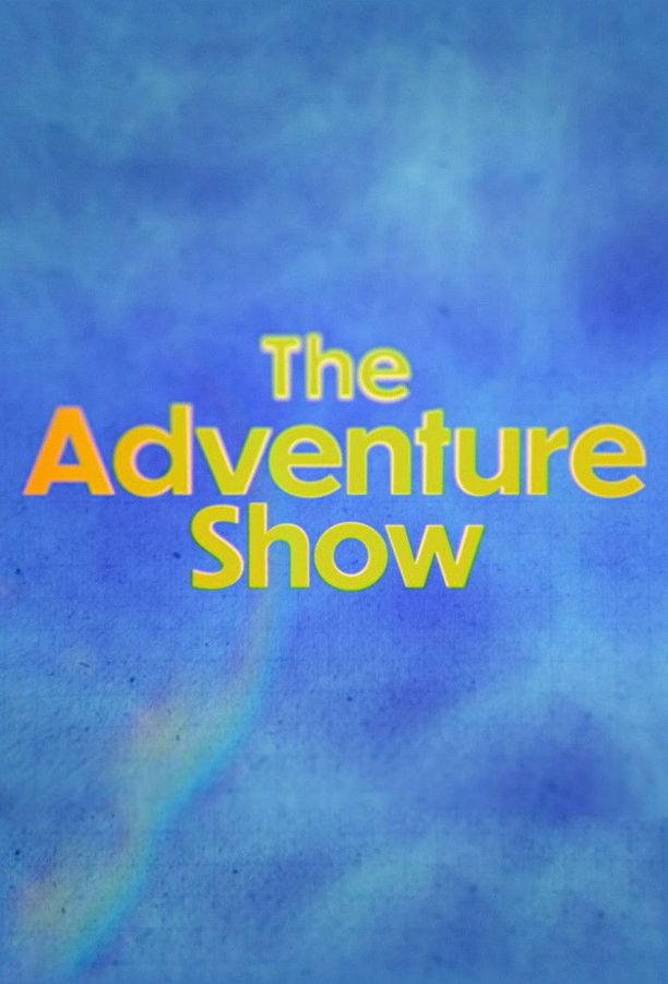 The Adventure Show    第⁨九⁩季
     (2015)