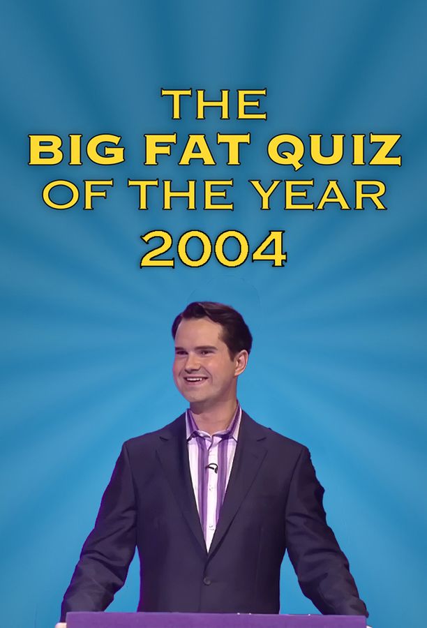 Big Fat Quiz    第⁨二千零四⁩季
     (2004)