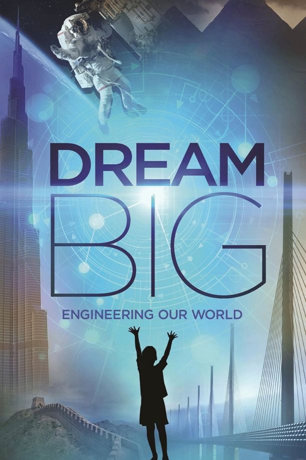 梦想之大：构建我们的世界Dream Big: Engineering Our World (2017)