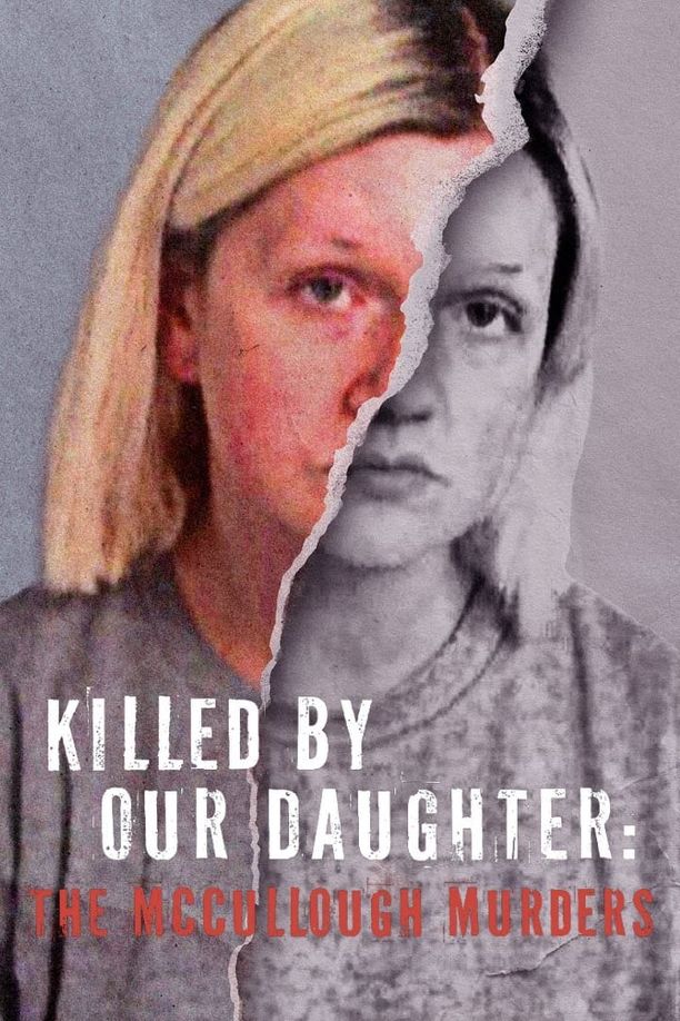 Killed by Our Daughter: The McCullough Murders (2024)