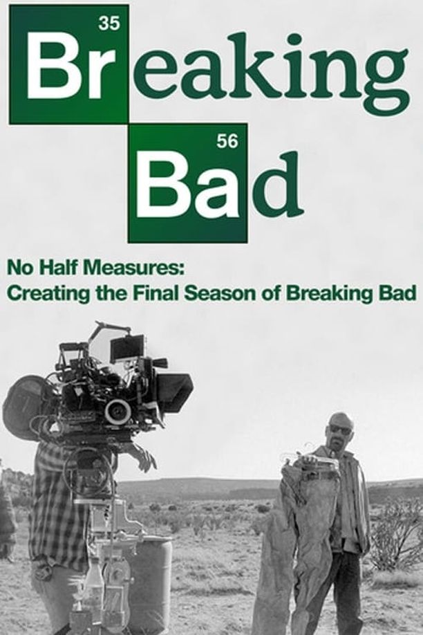 绝不折中：绝命毒师最终季制作记录No Half Measures: Creating the Final Season of Breaking Bad (2013)