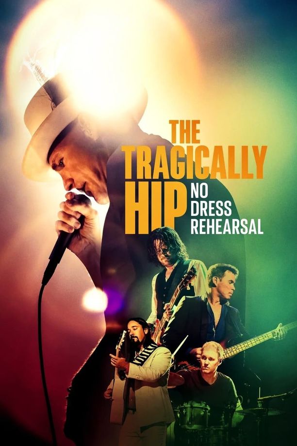 The Tragically Hip: No Dress Rehearsal (2024)