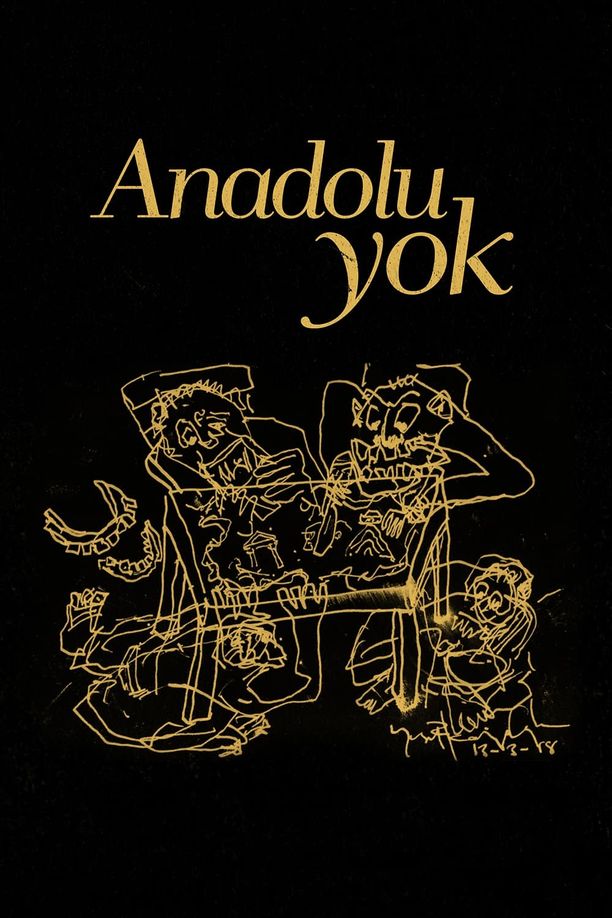 There is No AnatoliaAnadolu Yok (2017)
