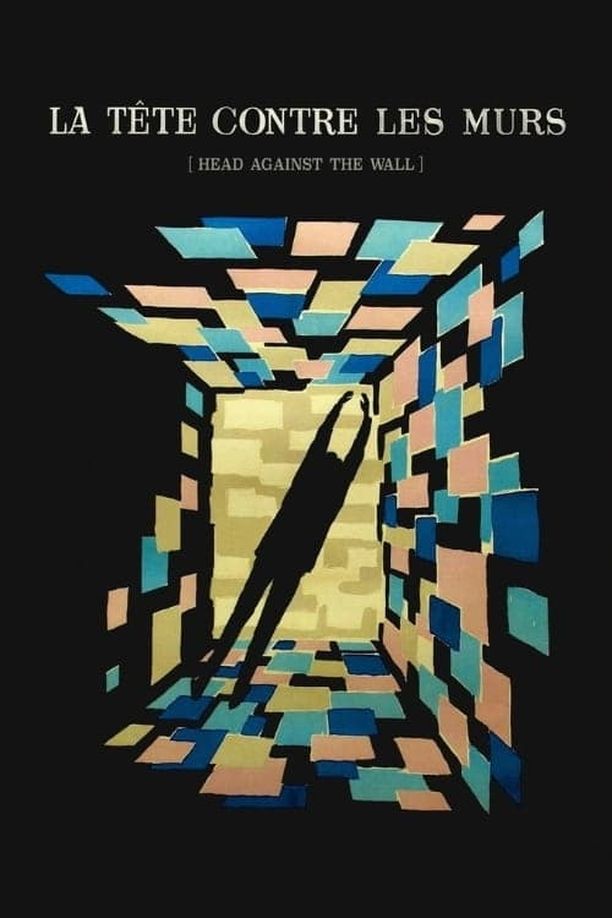 Head Against the WallLa tête contre les murs (1959)