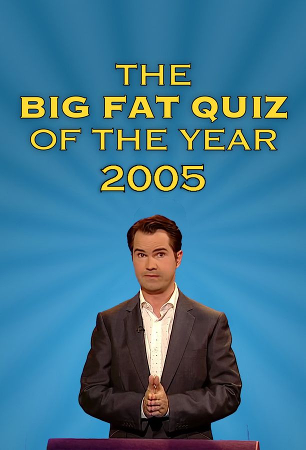 Big Fat Quiz    第⁨二千零五⁩季
     (2005)