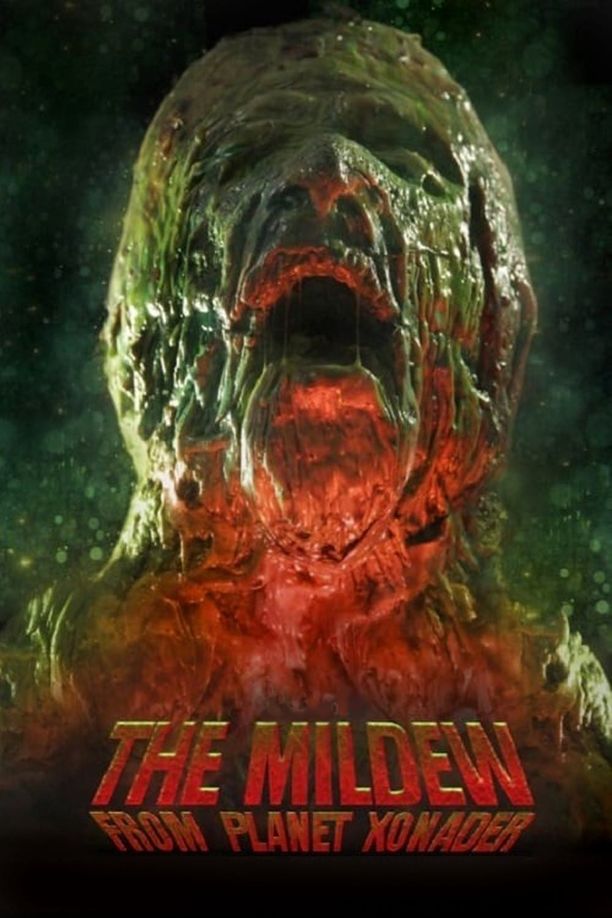 从Xonader星球来的霉菌The Mildew from Planet Xonader (2015)