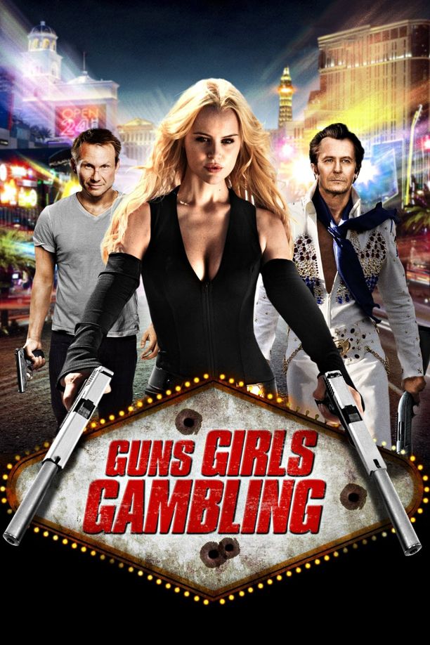 枪、女孩和赌博Guns, Girls and Gambling (2012)