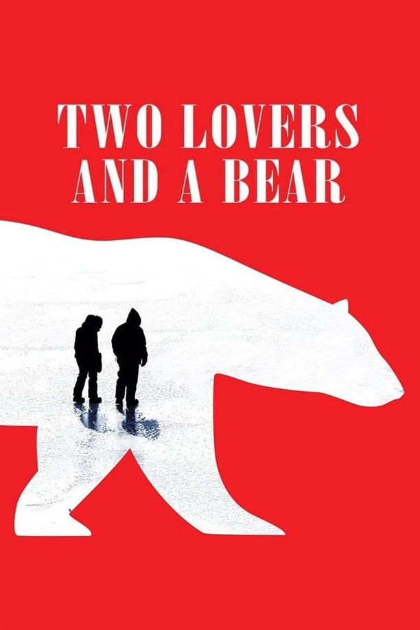 两个爱人和一只熊Two Lovers and a Bear (2016)