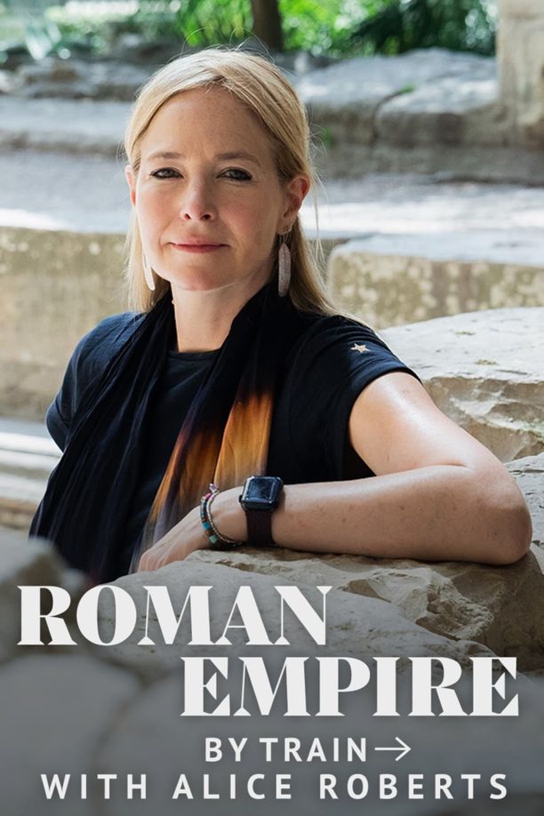 Roman Empire by Train with Alice Roberts (2026)