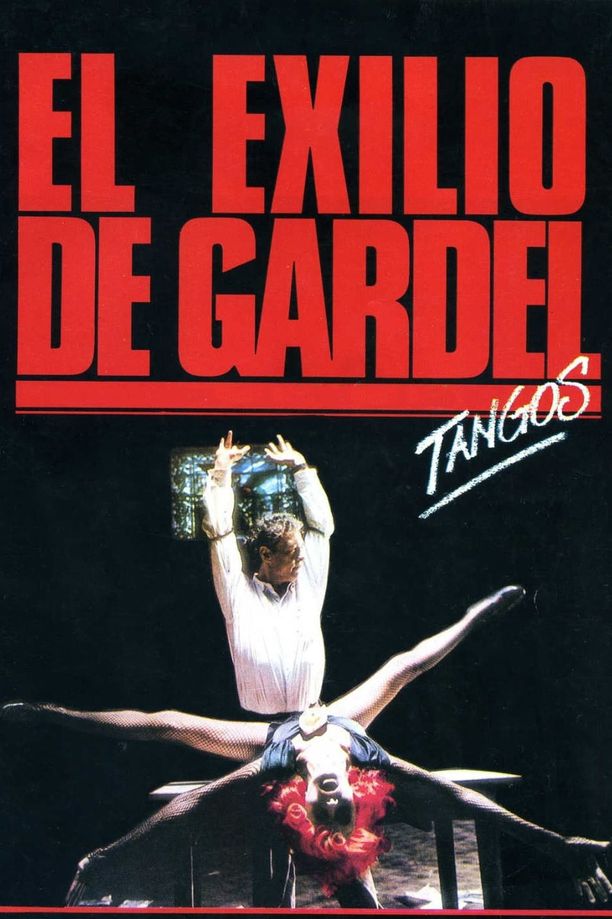 Tangos, the Exile of GardelEl exilio de Gardel: Tangos (1985)