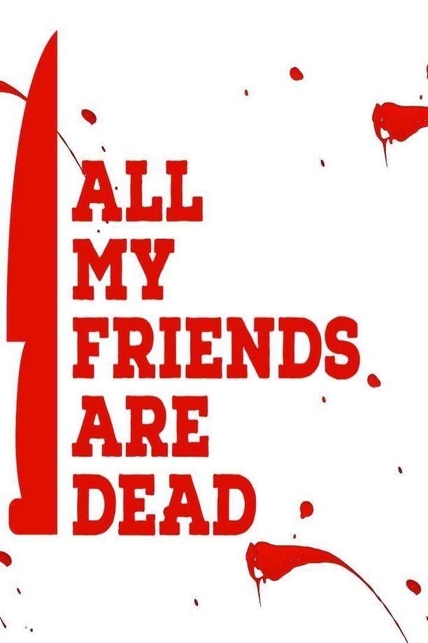 亲友皆死All My Friends Are Dead (2021)