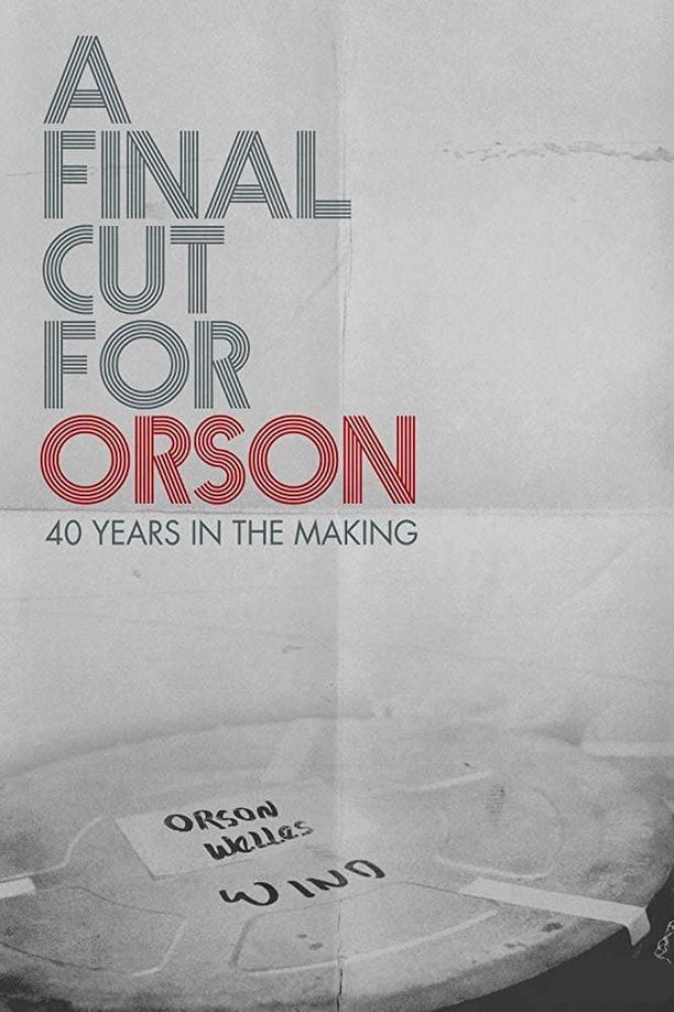 献给奥逊的最终剪辑：40年制作历程A Final Cut for Orson: 40 Years in the Making (2018)