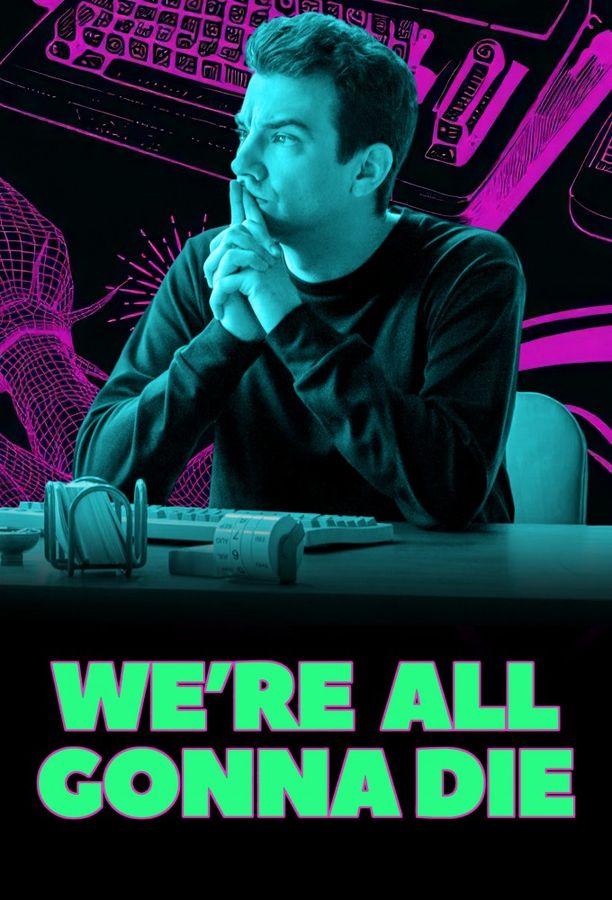 We're All Gonna Die (Even Jay Baruchel)    第⁨二⁩季
     (2024)