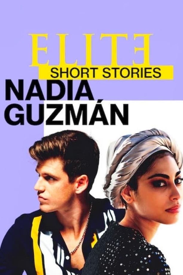 名校风暴短篇故事：纳迪亚与胡兹曼Elite Histórias Breves: Nadia Guzmán (2021)