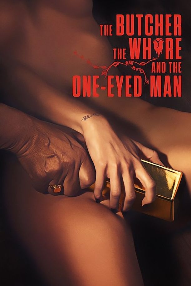 The Butcher, The Whore and the One-Eyed ManA hentes, a kurva és a félszemű (2018)