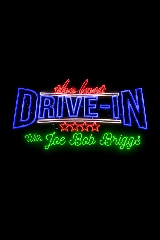 乔·鲍勃·布里格斯的最后时刻The Last Drive-in with Joe Bob Briggs (2019)