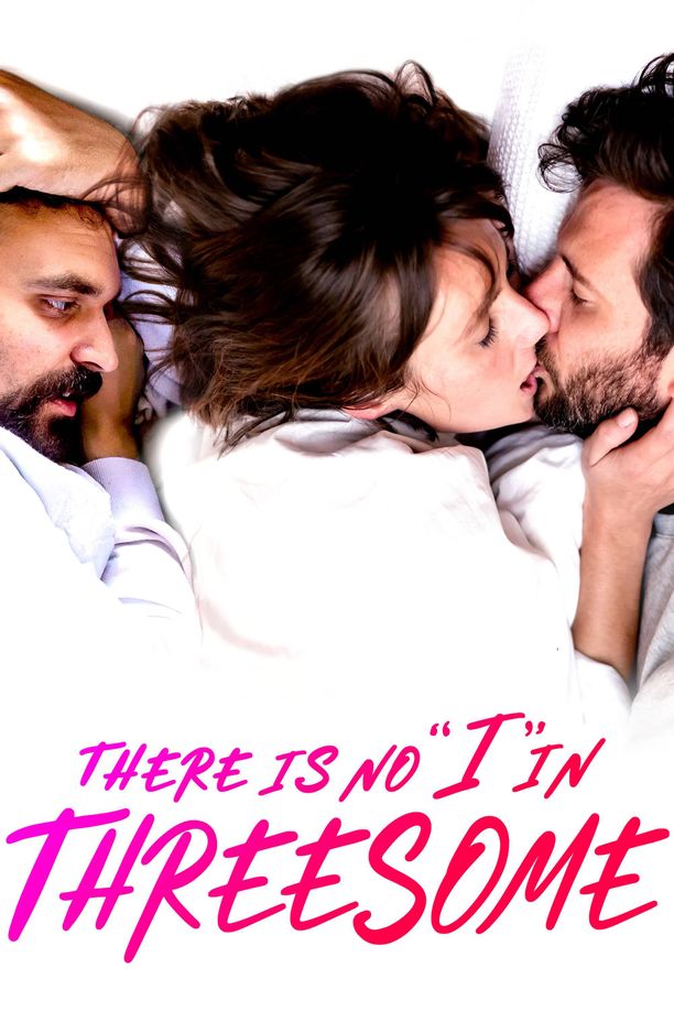 三人行必无吾焉There Is No "I" in Threesome (2021)