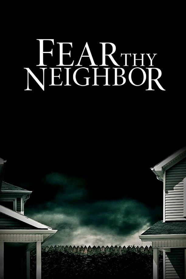 Fear Thy Neighbor    第⁨四⁩季
     (2017)